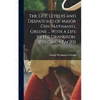 The Life Letters And Despatches Of Major Gen. Nathaniel Greene. With A Life - Creative Media Partners LLC - Hardcover - English Book - History