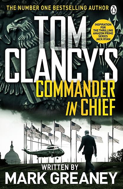 Tom Clancy's Commander-in-chief - Mark Greaney