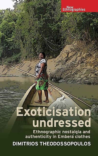 Exoticisation Undressed by Dimitrios Theodossopoulos Paperback Book