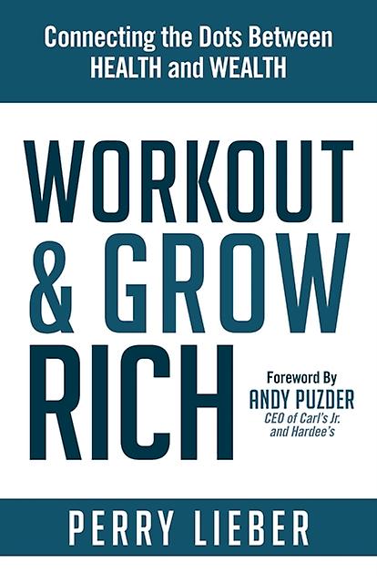 Workout And Grow Rich by Perry Lieber Paperback