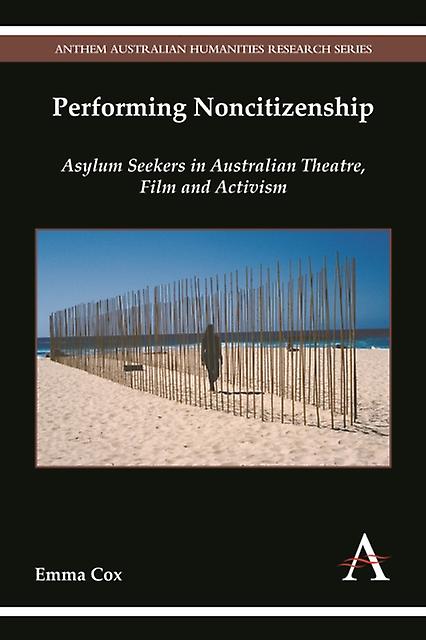 Performing Noncitizenship by Emma Cox Paperback Book