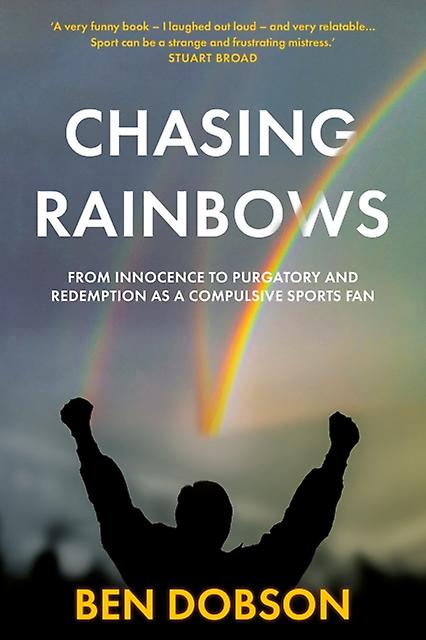 Chasing Rainbows - Ben Dobson - Sports and outdoor recreation - Troubador Publishing - Paperback