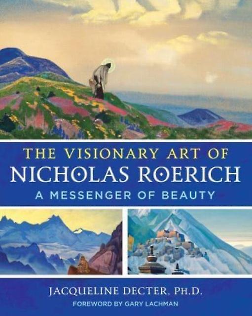 The Visionary Art Of Nicholas Roerich by Jacqueline Decter Hardback Book
