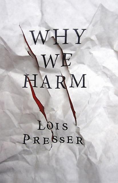 Why We Harm - Lois Presser