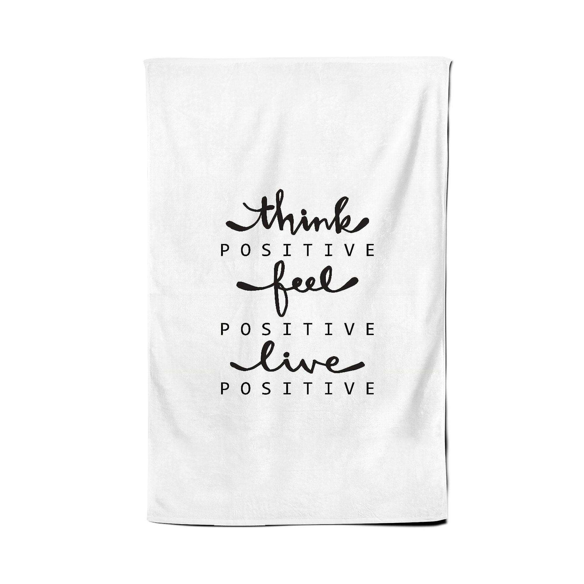 Think Positive, Feel Positive, Live Positive Tea Towel