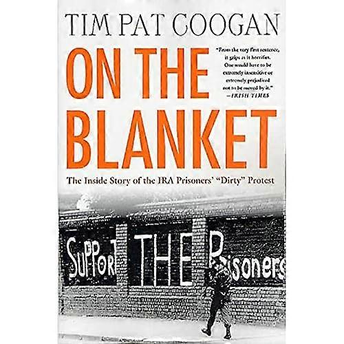 On the Blanket: The Inside Story of the IRA Prisoners'  Dirty  Protest