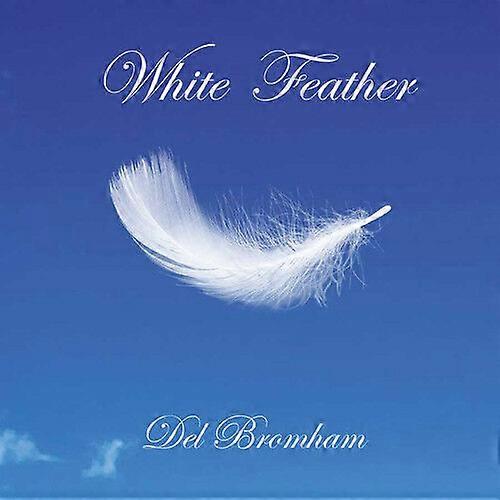 Del Bromham White Feather CD (2018) NEW