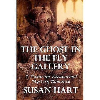 The Ghost in the Fly Gallery: A Victorian Paranormal Mystery Romance