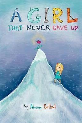 A Girl That Never Gave Up