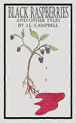 Sorte hindbær og andre fortællinger af J.L. Campbell