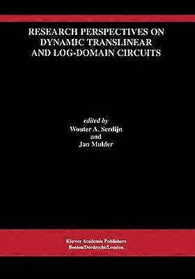Research Perspectives on Dynamic Translinear and Log-Domain Circuits