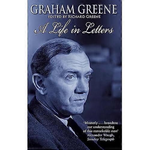Graham Greene: a Life in Letters