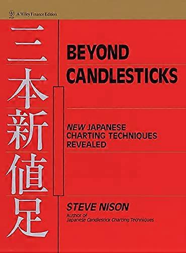 Beyond Candlesticks: New Japanese Charting Techniques Revealed