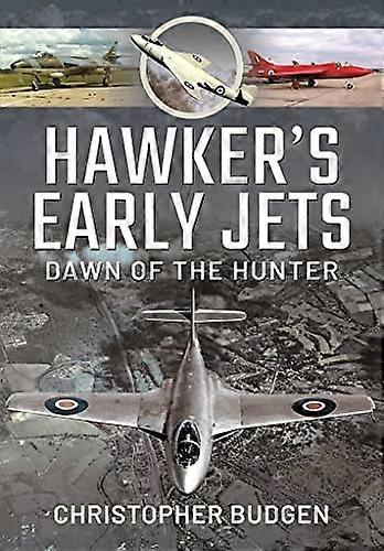 Hawkers Early Jets: Dawn of the Hunter