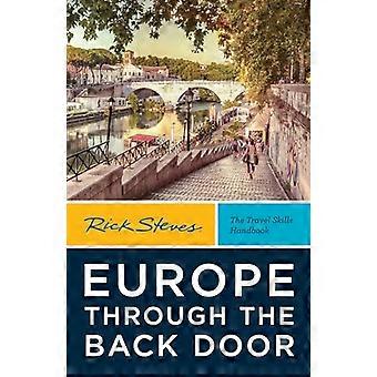 Rick Steves Europe Through the Back Door (Fortieth Edition) The Travel Skills Handbook