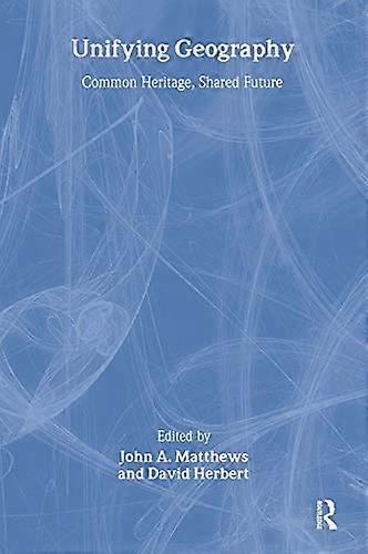 Unifying Geography: Common Heritage Shared Future