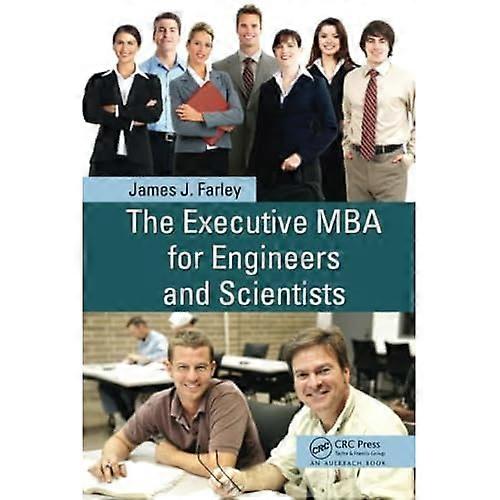 The Executive Mba for Engineers and Scientists