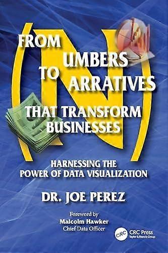 From Numbers To Narratives That Transform Businesses by Joe Perez Paperback