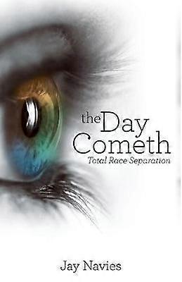 The Day Cometh Total Race Separation