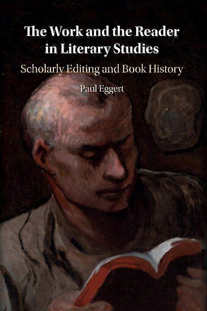 The Work And The Reader In Literary Studies - Paul Eggert