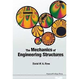 Mechanics Of Engineering Structures The - REES DAVID W A
