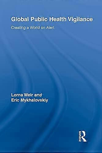 Global Public Health Vigilance: Creating a World on Alert