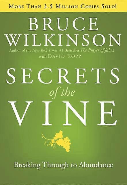 Secrets Of The Vine Anniversary Edition by Bruce Wilkinson Hardback Book