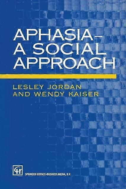 Aphasia  A Social Approach by Wendy Kaiser Paperback