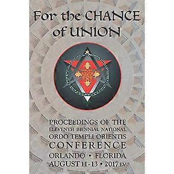 Por la oportunidad de la unión: Actas de la undécima Conferencia Nacional Bienal Ordo Templi Orientis