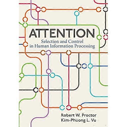 Attention : Selection and Control in Human Information Processing