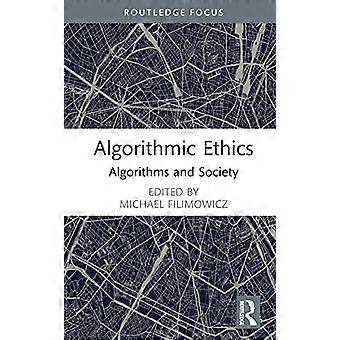 Algorithmic Ethics Algorithms and Society