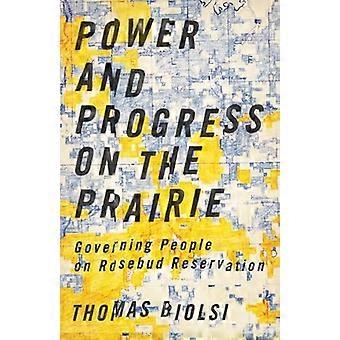 Power and Progress on the Prairie Governing People on Rosebud Reservation