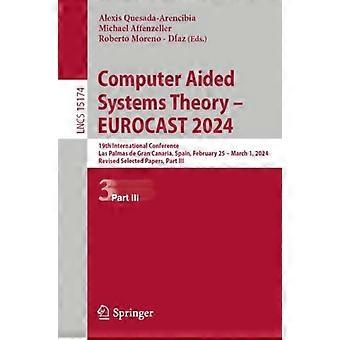 Computer Aided Systems Theory - Eurocast 2024 19th International Conference L - Springer Nature B.V - Paperback - en Book