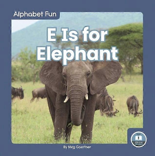 E Is For Elephant - Meg Gaertner