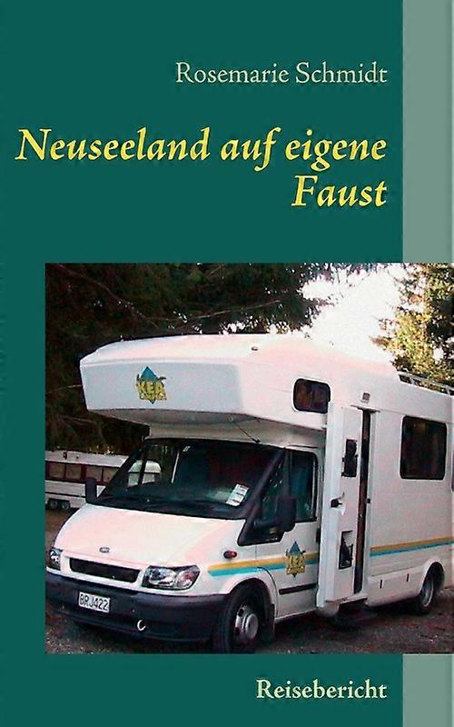 Neuseeland Auf Eigene Faustfreud Und Leid Beim Campen