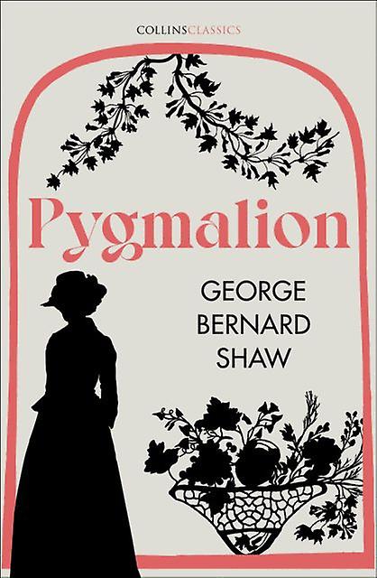 Pygmalion - George Bernard Shaw