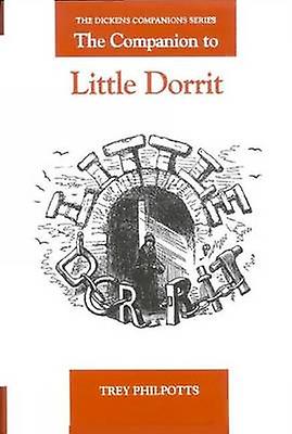 The Companion To Little Dorrit by Trey Philpotts Paperback Book