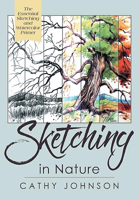 The Sierra Club Guide To Sketching In Nature Revised Edition by Cathy Johnson Paperback Book
