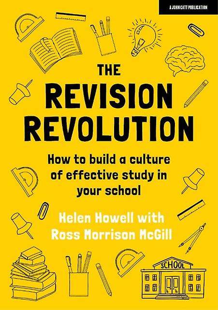 The Revision Revolution How To Build A Culture Of Effective Study In Your School by Ross Morrison McGill Paperback
