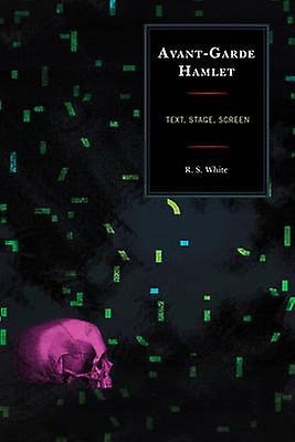Avantgarde Hamlet by R. S. White Paperback Book