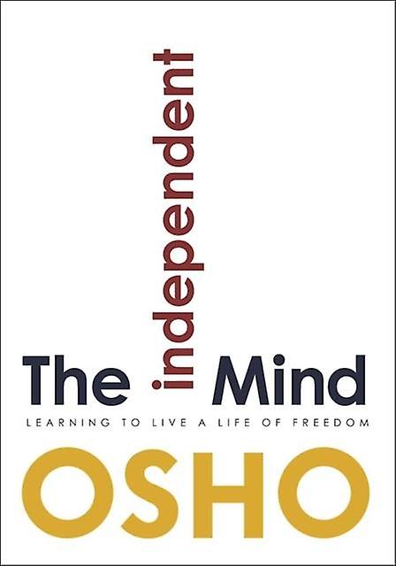 The Independent Mind - Osho International - Mind, body, spirit: meditation and visualization - Osho International - Paperback