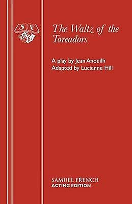 Waltz Of The Toreadors by Jean Anouilh Paperback Book