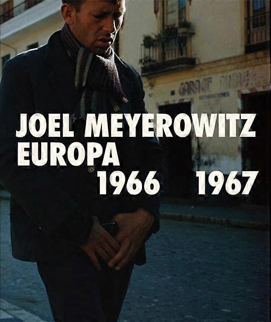 Joel Meyerowitz Europa 19661967 Paperback