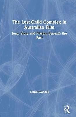 The Lost Child Complex in Australian Film