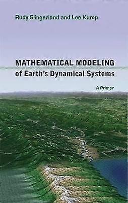 Mathematical Modeling of Earth's Dynamical Systems - A Primer
