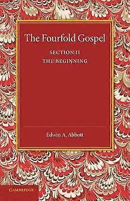 The Fourfold Gospel: Volume 2 The Beginning