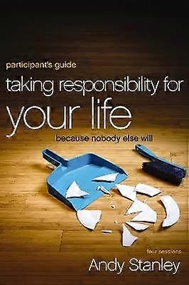 Taking Responsibility for Your Life Bible Study Participant's Guide