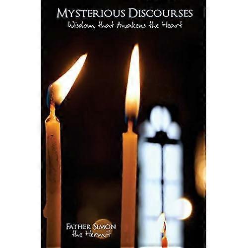 Mysterious Discourses: Wisdom That Awakens the Heart