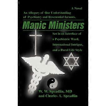 Manic Ministers An Allegory of Our Understanding of Psychiatry and Reverential formats