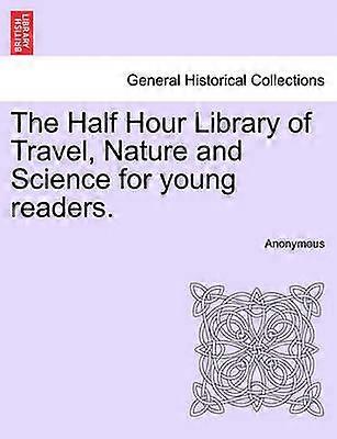 The Half Hour Library of Travel Nature and Science for young readers